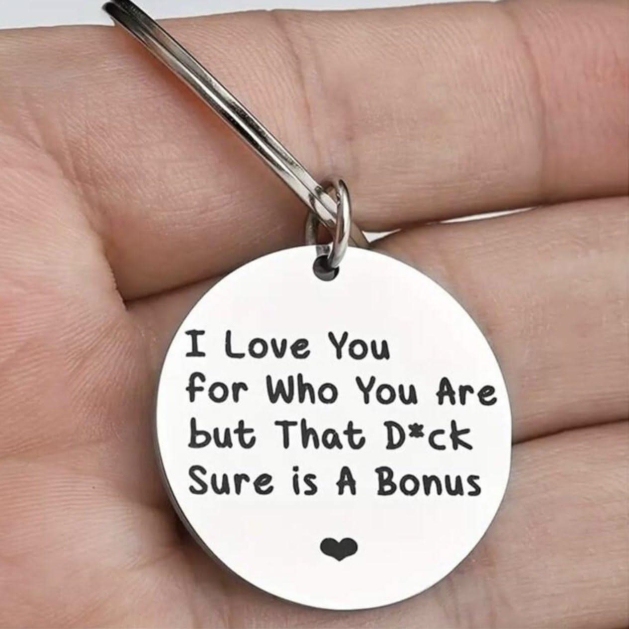 I Love You But That D**k Sure Is a Bonus Key Ring - Sjov og unik gave - Carlevel - 